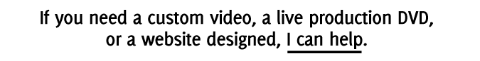 If you need a custom video, a live production DVD, or a website designed in Indianapolis, I can help.